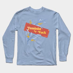 Feminist AF Long Sleeve T-Shirt